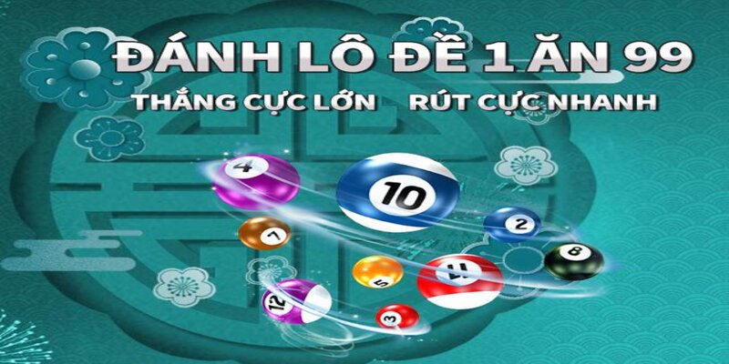 Cách chơi xổ số 1 ăn 99 hiệu quả