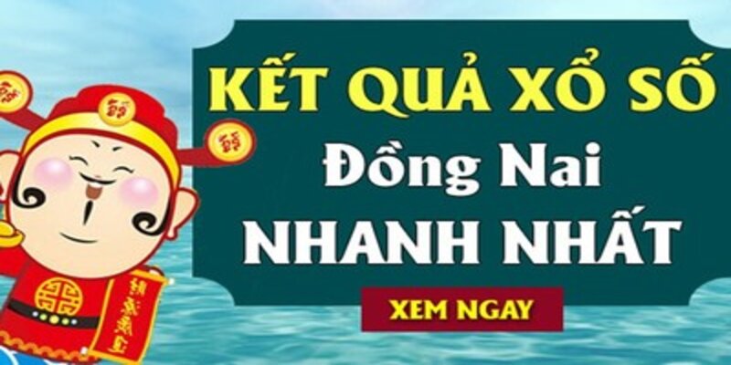 Kết quả xổ số Đồng Nai mới nhất hiện tại