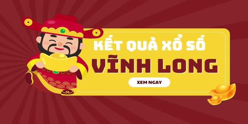 Kết quả xổ số Vĩnh Long mới nhất hiện tại