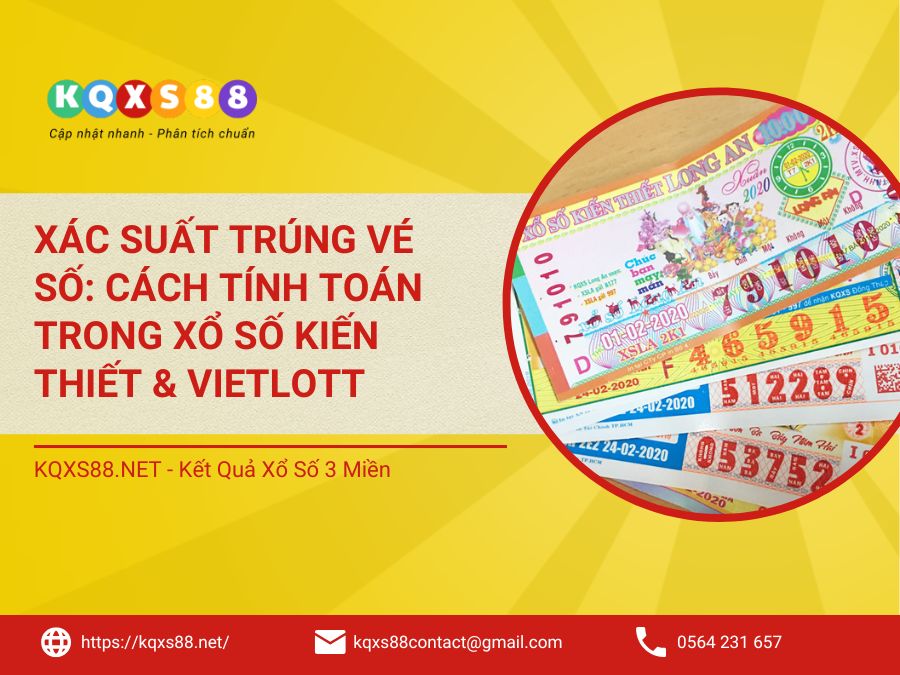 Xác Suất Trúng Vé Số: Cách Tính Toán Trong Xổ Số Kiến Thiết & Vietlott